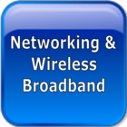 Networking & Wireless Broadband